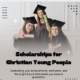 Scholarships for Christian Young People 2025/2026 – Apply Online
