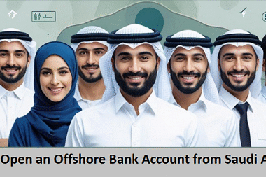 How to Open an Offshore Bank Account from Saudi Arabia