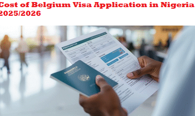 Cost of Belgium Visa Application in Nigeria 2025/2026